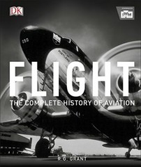 Flight: The Complete History of Aviation By Reg Grant