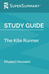 Study Guide: The Kite Runner by Khaled Hosseini (SuperSummary) – SuperSummar…