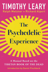 The Psychedelic Experience: A Manual Based on the Tibetan Book of the Dead