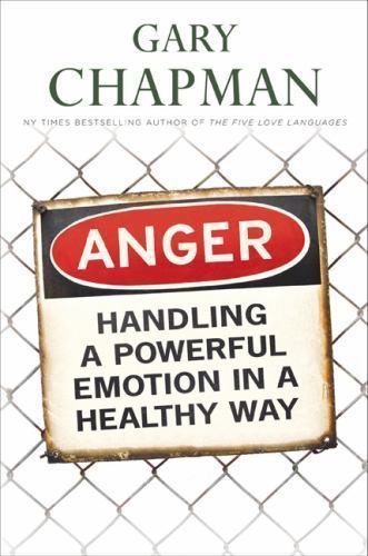 Anger: Handling a Powerful Emotion in a – paperback, Gary Chapman, 9781881273882