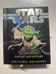 Star Wars: A Galactic Pop-Up Adventure by Matthew Reinhart and Lucasfilm Ltd