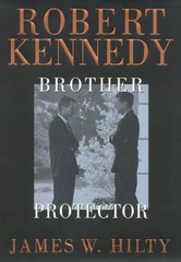 Robert Kennedy: Brother Protector – Paperback By Hilty, James – GOOD