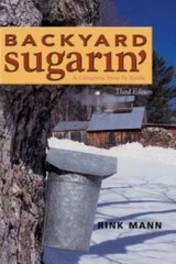 Backyard Sugarin’: A Complete How-To Guide, Third Edition – Paperback – GOOD
