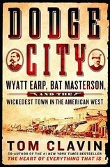 Dodge City by Tom Clavin HC 2017 first edition Wyatt Earp Western Bat Masterson