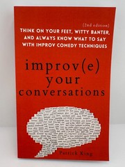 Improv(e) Your Conversations 2nd Ed Patrick King PB 2023