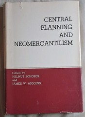 Central Planning & Neomercantilism H Schoeck Wiggins 1964 HC DJ D. Van Nostrand