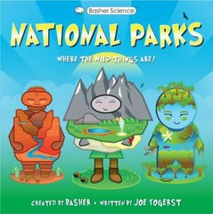 Basher History: National Parks: Where the Wild Things Are! by Yogerst, Joe