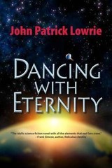 Dancing with Eternity – Paperback By Lowrie, John Patrick – VERY GOOD