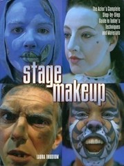 Stage Makeup: The Actor’s Complete Guide to Today’s Techniques and Materials