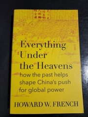 Everything Under the Heavens by Howard W. French -Paperback China’s Global Power