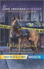 Delayed Justice (True Blue K-9 Unit: Brooklyn) By McCoy, Shirlee – ACCEPTABLE