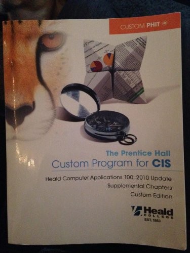 The Prentice Hall Custom Program for CIS (Heald College) (The Prentice Hall …