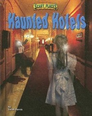 Haunted Hotels (Scary Places) – Library Binding By Parvis, Sarah – GOOD