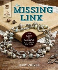 The Missing Link: From Basic to Beautiful Wirework Jewelry by Wimmer, Cindy