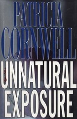 Kay Scarpetta Ser.: Unnatural Exposure by Patricia Cornwell (1997, Hardcover)