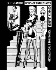 Eric Stanton: Bondage Enthusiasts Bound in Leather [*Expanded Edition] – NEW!