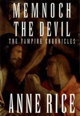 Vampire Chronicles Ser.: Memnoch the Devil : The Vampire Chronicles by Anne Rice