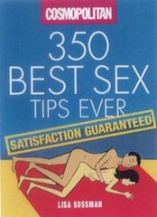 Satisfaction Guaranteed: 350 Best s** Tips Ever (Cosmopolitan Se