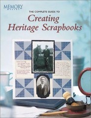 The Complete Guide to Creating Heritage Sc- paperback, Memory Makers, 1892127229