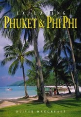 Exploring Phuket & Phi Phi: From Tin to Tourism by Hargreave, Oliver