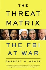 The Threat Matrix: Inside Robert Mueller’s FBI and the War on Global Terror