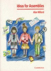 Ideas for Assemblies By Alan Millard