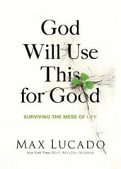 God Will Use This for Good: Surviving the Mess of Life – Paperback – VERY GOOD