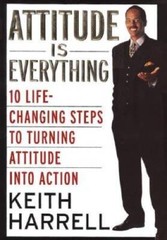 Attitude Is Everything: 10 Life-Changing Steps to Turning Attitude – VERY GOOD