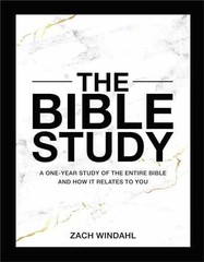 The Bible Study: A One-Year Study of – Hardcover, by Zach Windahl – Very Good o