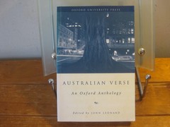 AUSTRALIAN VERSE , AN OXFORD ANTHOLOGY Edited By JOHN LEONARD (1999)