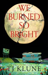 We Burned So Bright: Paperback – 28 April 2026 by TJ Klune (Author)