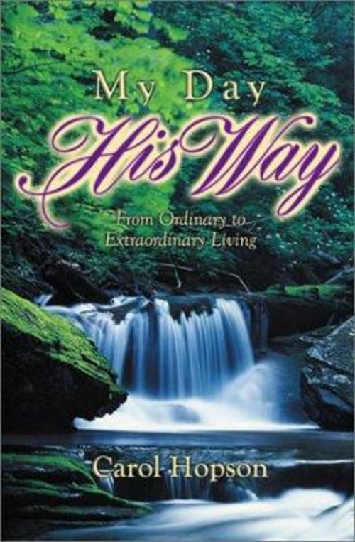 My Day, His Way : From Ordinary to Extraordinary Living Paperback