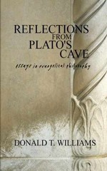 Reflections from Plato’s Cave: – Paperback, by Williams Dr. Donald – Very Good