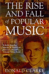 The Rise and Fall of Popular Music Paperback Donald Clarke