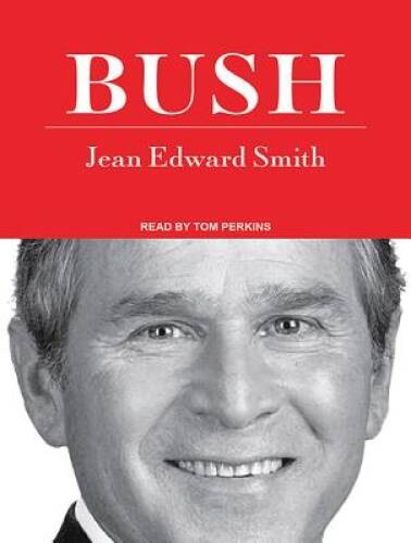 Bush – Audio CD By Smith, Jean Edward – GOOD