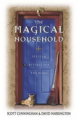The Magical Household: Spells & Rituals for the Home (Llewellyn’s Practical Magi