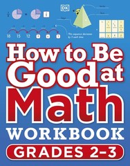 How to Be Good at Math Workbook Grades 2-3 – paperback DK