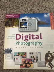 Complete Guide to Digital Photography by Michael A. Freeman (2003, Trade…