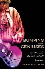 Bumping Into Geniuses: My Life Inside the Rock and Roll Business – VERY GOOD