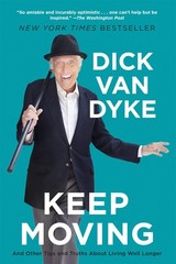Keep Moving: And Other Tips and Truths About Living Well Longer Van Dyke, Di…