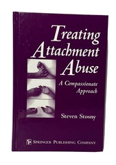 Treating Attachment Abuse: A Compassionate Approach Steven Stosny Pschopathology