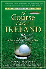 Tom Coyne A Course Called Ireland (Paperback)