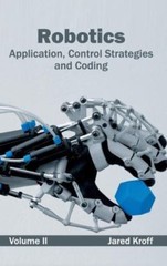 Robotics: Application, Control Strategies and Coding (Volume II) –