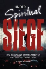 Under Spiritual Siege: How Ghosts and Demons- 9780764350429, hardcover, Stillman