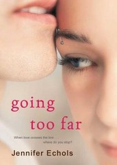 Going Too Far – Paperback By Echols, Jennifer – VERY GOOD