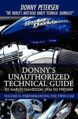 Donny’s Unauthorized Technical Guide to Harley Davidson 1936 to Present: Volume