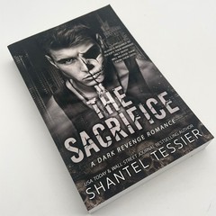 The Sacrifice by Shantel Tessier Dark Revenge Romance Paperback Book
