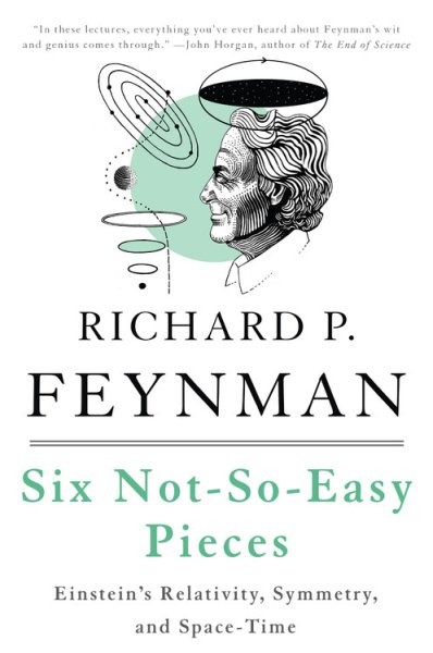 Six Not-So-Easy Pieces : Einstein’s Relativity, Symmetry, and Space-Time, Pap…