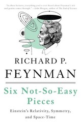 Six Not-So-Easy Pieces : Einstein’s Relativity, Symmetry, and Space-Time, Pap…
