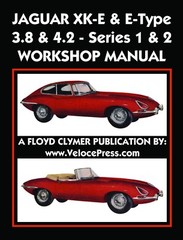 Jaguar XK-E & E-Type 3. 8 & 4. 2 Series 1 & 2 Workshop Manual by Floyd Clymer